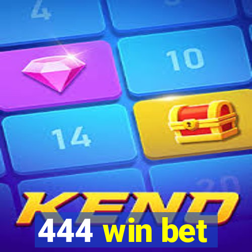 444 win bet